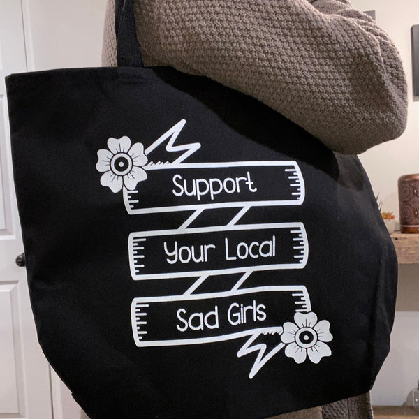 Support Your Local Sad Girls Tote